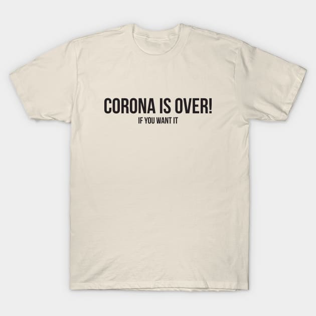 Corona is Over! T-Shirt by waveformUSA